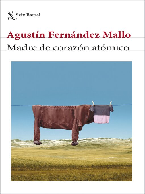 Detalles del título Madre de corazón atómico de Agustín Fernández Mallo - Disponible